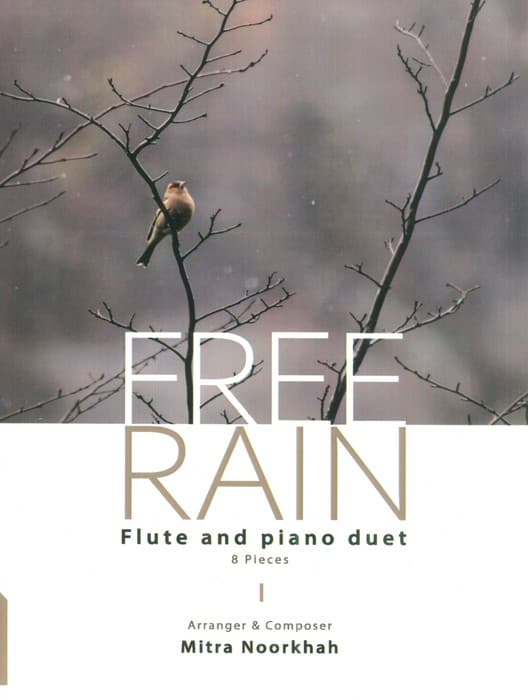 FREE RAIN (FLUTE AND PIANO DUET,8 PIECES):باران رها (8 قطعه دوئت فلوت و پیانو)