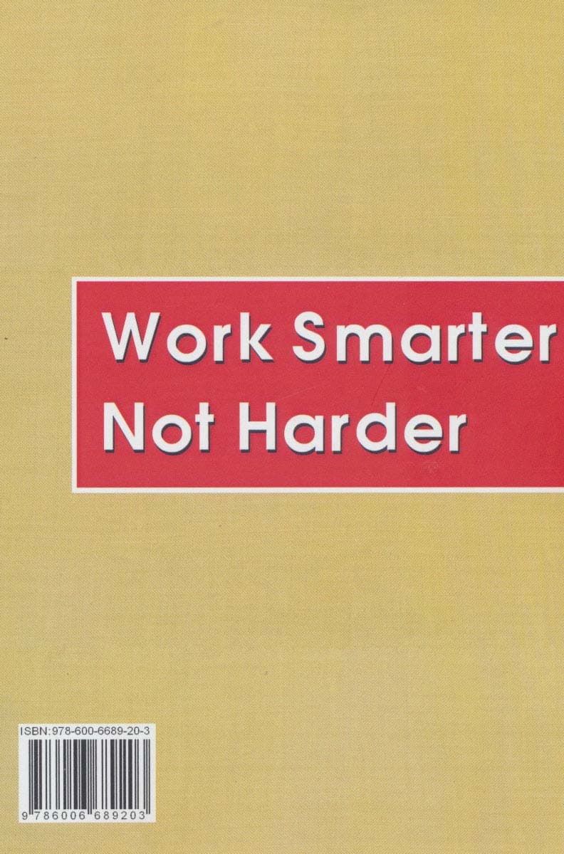 هوشمندانه کار کنید،سخت کار نکنید