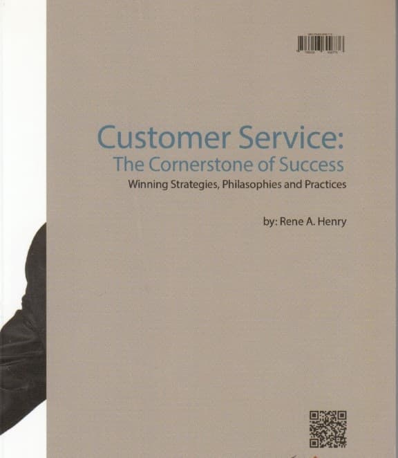 خدمت به مشتری اساس موفقیت شغلی (استراتژی‌ها فلسفه‌ها و تمرین‌های برنده شدن)