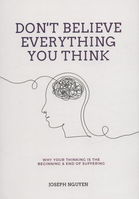 DONT BELIEVE EVERYTHING YOU THINK:تمام افکارت را باور نکن (زبان اصلی،انگلیسی)