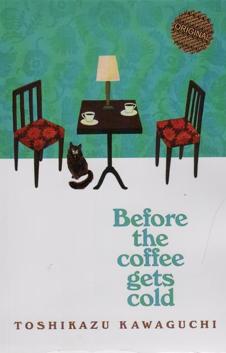 BEFORE THE COFFEE GETS COLD:پیش از آنکه قهوه ات سرد شود (زبان اصلی،انگلیسی)