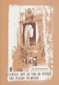 لیلی نام تمام دختران زمین است (LEILI" EST NOM LE NOM DE TOUTES")،(تک زبانه)،(فرانسه،گلاسه)